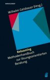 Wilhelm Geisbauer: Reteaming - Methodenhandbuch zur lsungsorientierten Beratung